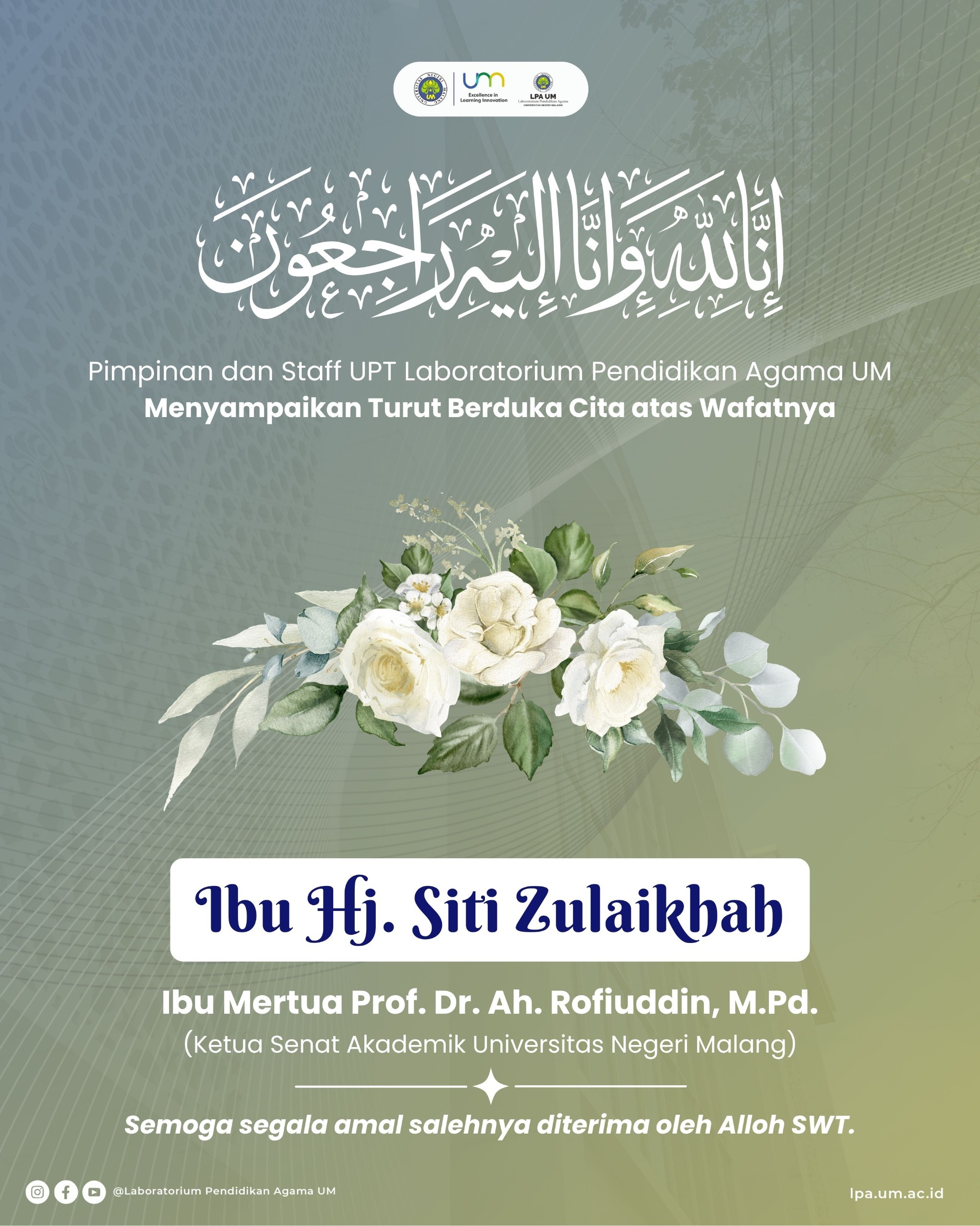 Pimpinan dan Staff UPT Laboratorium Pendidikan Agama UM Menyampaikan | Turut Berduka Cita atas Wafatnya Ibu Hj. Siti Zulaikhah, Ibu Mertua dari Prof. Dr. Ah. Rofiuddin, M.Pd. (Ketua Senat Akademik Universitas Negeri Malang)